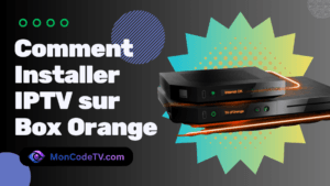 Comment Installer IPTV sur Box Orange